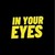 IN YOUR EYES logo
